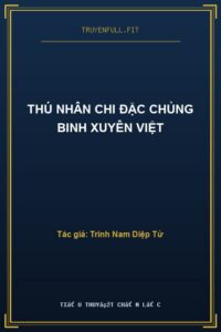 Thú Nhân Chi Đặc Chủng Binh Xuyên Việt