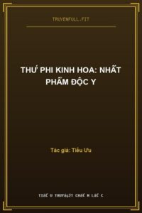 Thứ Phi Kinh Hoa: Nhất Phẩm Độc Y