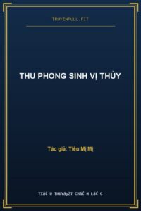 Thu Phong Sinh Vị Thủy