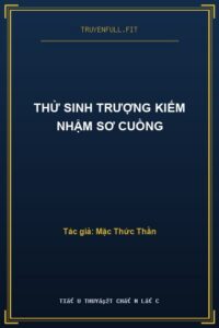 Thử Sinh Trượng Kiếm Nhậm Sơ Cuồng