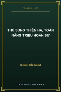 Thú Sủng Thiên Hạ, Toàn Năng Triệu Hoán Sư