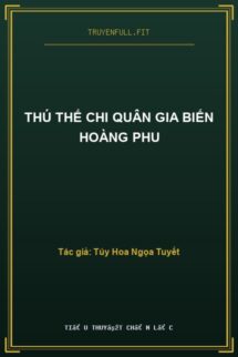 Thú Thế Chi Quân Gia Biến Hoàng Phu