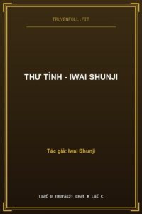 Thư Tình – Iwai Shunji