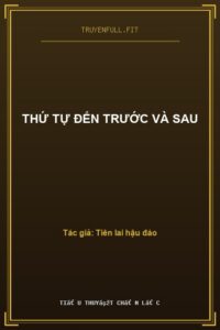 Thứ Tự Đến Trước Và Sau