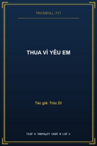 Thua Vì Yêu Em