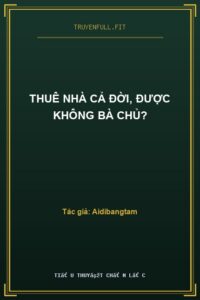 Thuê Nhà Cả Đời, Được Không Bà Chủ?