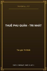 Thuê Phu Quân – Tri Nhất