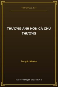 Thương Anh Hơn Cả Chữ Thương