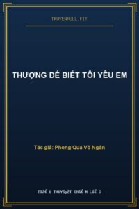Thượng Đế Biết Tôi Yêu Em