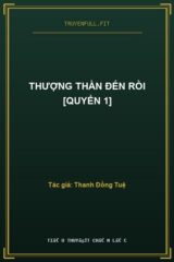 Thượng Thần Đến Rồi [Quyển 1]