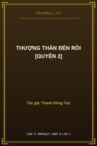 Thượng Thần Đến Rồi [Quyển 2]