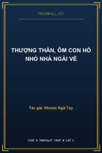Thượng Thần, Ôm Con Hổ Nhỏ Nhà Ngài Về
