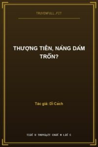 Thượng Tiên, Nàng Dám Trốn?