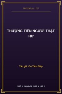 Thượng Tiên Ngươi Thật Hư