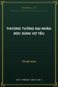 Thượng Tướng Đại Nhân: Độc Sủng Vợ Yêu