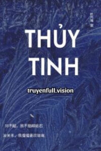Thủy Tinh – Cửu Nguyệt Hi