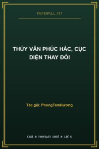 Thúy Vân Phúc Hắc, Cục Diện Thay Đổi