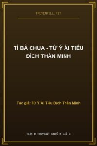 Tì Bà Chua – Tứ Ý Ái Tiếu Đích Thần Minh