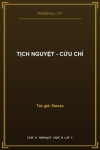 Tịch Nguyệt – Cửu Chỉ