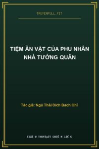 Tiệm Ăn Vặt Của Phu Nhân Nhà Tướng Quân