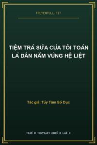 Tiệm Trà Sữa Của Tôi Toàn Là Dân Nằm Vùng Hệ Liệt