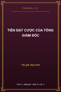 Tiền Đặt Cược Của Tổng Giám Đốc