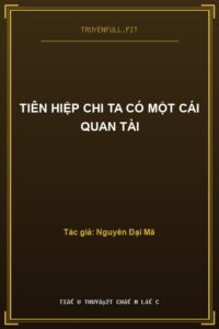 Tiên Hiệp Chi Ta Có Một Cái Quan Tài