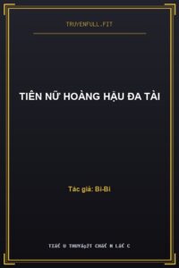 Tiên Nữ Hoàng Hậu Đa Tài