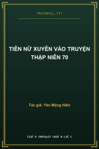 Tiên Nữ Xuyên Vào Truyện Thập Niên 70