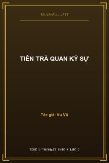 Tiên Trà Quan Ký Sự