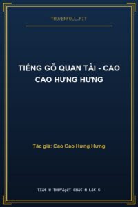 Tiếng Gõ Quan Tài – Cao Cao Hưng Hưng