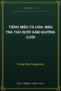 Tiếng Miêu Tả Oán: Màn Trả Thù Dưới Gầm Giường Cưới