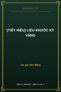 [Tiết Hiểu] Liễu Khước Ký Vãng