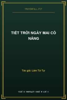 Tiết Trời Ngày Mai Có Nắng