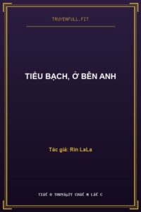 Tiểu Bạch, Ở Bên Anh