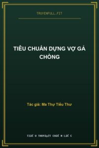 Tiêu Chuẩn Dựng Vợ Gả Chồng