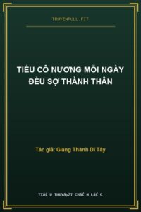 Tiểu Cô Nương Mỗi Ngày Đều Sợ Thành Thân