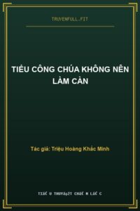 Tiểu Công Chúa Không Nên Làm Càn