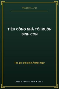 Tiểu Công Nhà Tôi Muốn Sinh Con