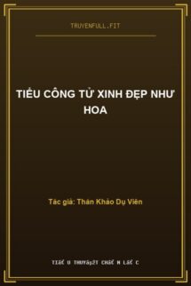 Tiểu Công Tử Xinh Đẹp Như Hoa