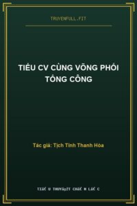 Tiểu CV Cùng Võng Phối Tổng Công