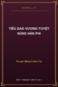 Tiêu Dao Vương Tuyệt Sủng Hãn Phi
