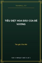 Tiêu Diệt Hoa Đào Của Đế Vương