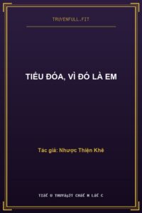Tiểu Đóa, Vì Đó Là Em