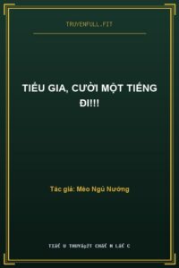 Tiểu Gia, Cười Một Tiếng Đi!!!