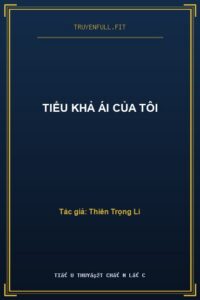 Tiểu Khả Ái Của Tôi