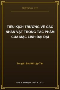 Tiểu Kịch Trường Về Các Nhân Vật Trong Tác Phẩm Của Mặc Linh Đại Đại