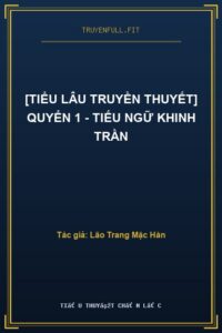 [Tiểu Lâu Truyền Thuyết] Quyển 1 – Tiếu Ngữ Khinh Trần