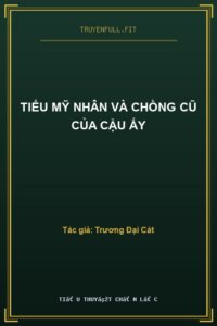Tiểu Mỹ Nhân Và Chồng Cũ Của Cậu Ấy