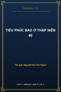 Tiểu Phúc Bao Ở Thập Niên 60